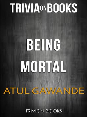 cover image of Being Mortal by Atul Gawande (Trivia-On-Books)
